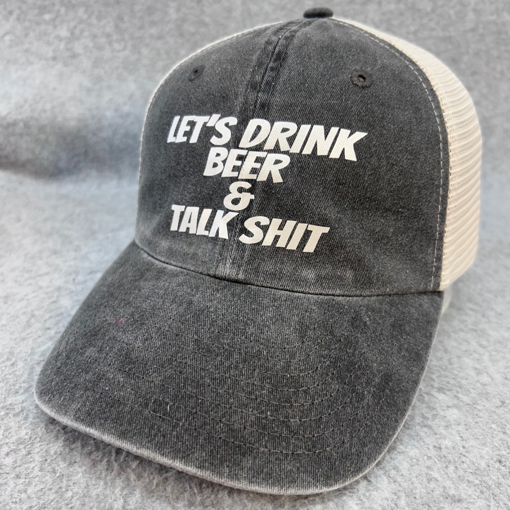 Lets Drink Beer & Talk Shit Mens Grey Sportsman Trucker Hat Snapback OSFM